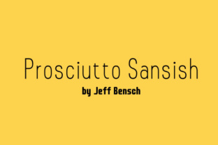Prosciutto Sansish: A Modern Typeface for Editorial Design